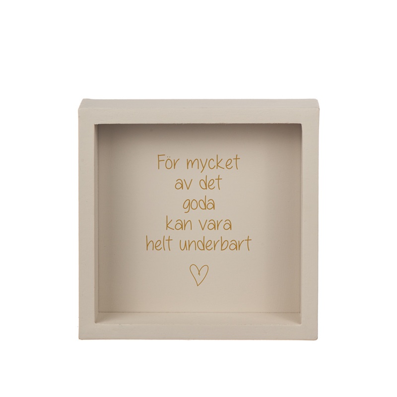 Trätavla ”För mycket av det goda…”