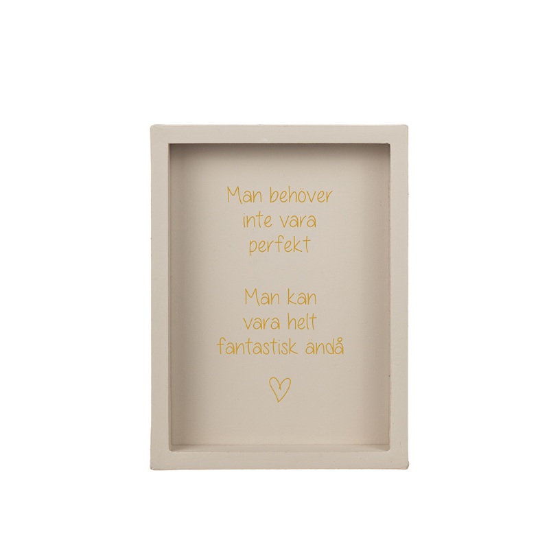 Trätavla ”Man behöver inte vara…”