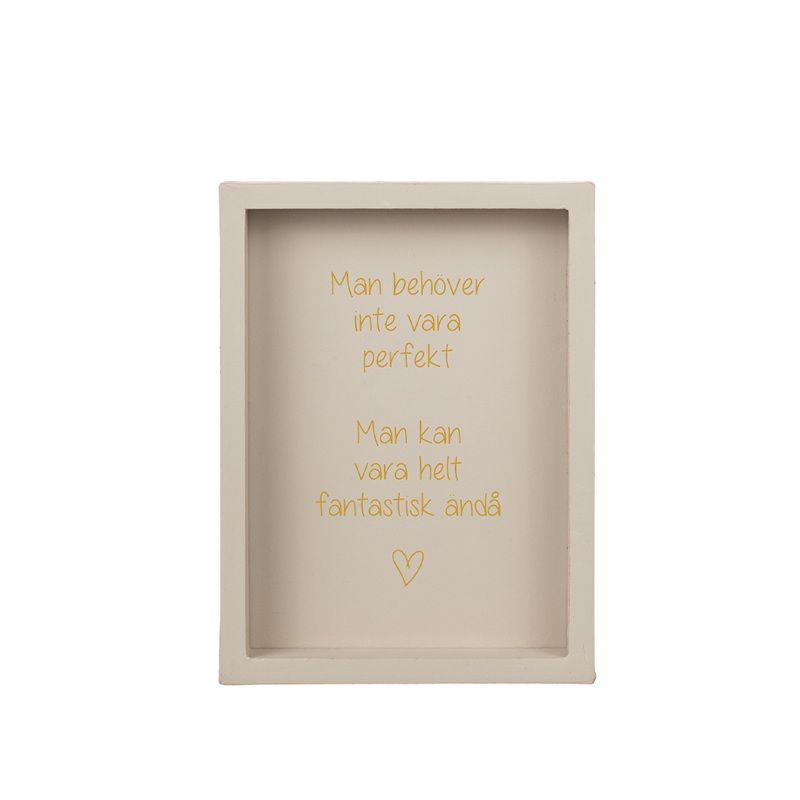 Trätavla ”Man behöver inte vara…”